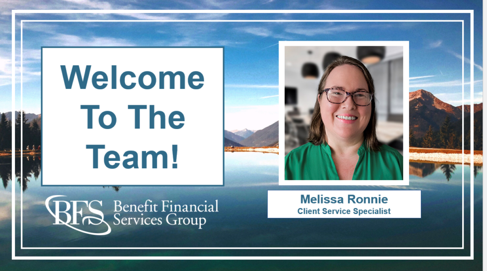 Melissa Ronnie to the Team! Benefit Financial Services Group